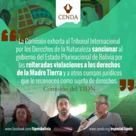 Comisión exhorta al TIDN que sancione al Gobierno de Bolivia por las reiteradas violaciones a los Derechos de la Madre Tierra por el caso TIPNIS